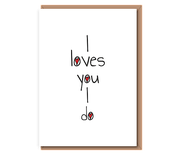 I loves you I do