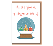 Plu eira ydyn ni, yn disgyn ar bob tŷ (snow globe)