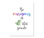 Be Courageous in All That You Do