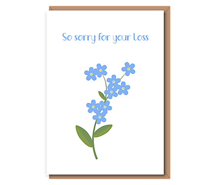 So sorry for your loss – forget–me–not