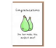 Congratulations – you two make the perfect pair!