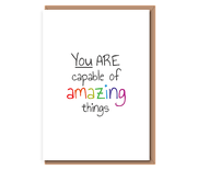 You are capable of amazing things