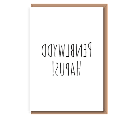 Penblwydd Hapus (backwards)