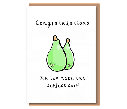 Congratulations – you two make the perfect pair!