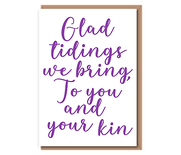 Glad tidings we bring, to you and your kin (purple)