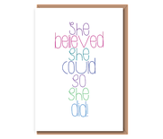 She believed she could so she did