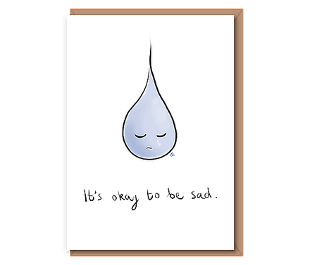 It's okay to be sad (teardrop)
