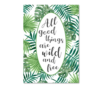 All Good Things Are Wild and Free