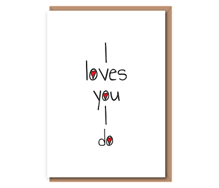 I loves you I do