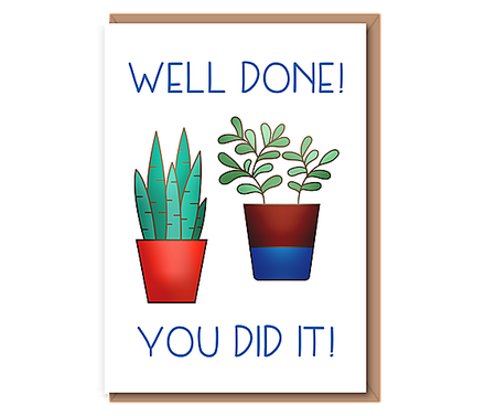 WELL DONE YOU DID IT