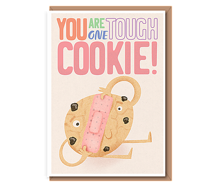 You are one tough cookie