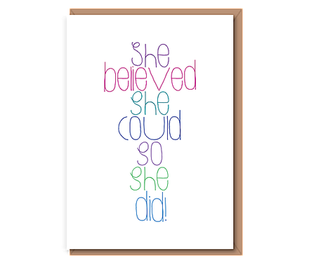 She believed she could so she did